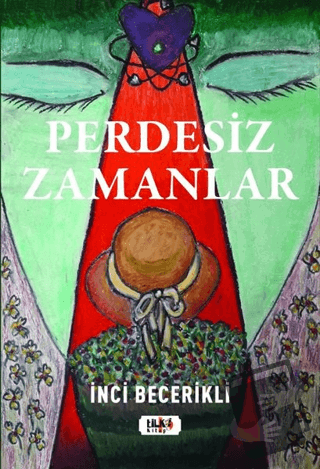 Perdesiz Zamanlar - İnci Becerikli - Tilki Kitap - Fiyatı - Yorumları 