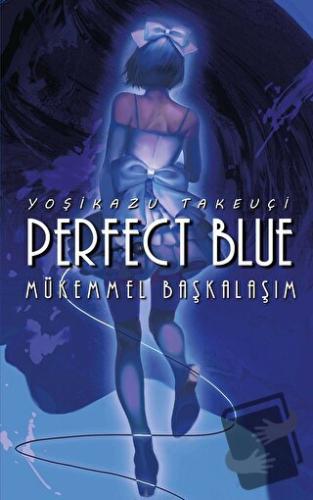 Perfect Blue - Mükemmel Başkalaşım - Yoşikazu Takeuçi - Komikşeyler Ya