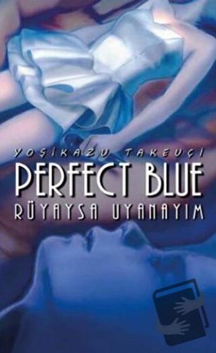 Perfect Blue - Rüyaysa Uyanayım - Yoşikazu Takeuçi - Komikşeyler Yayın