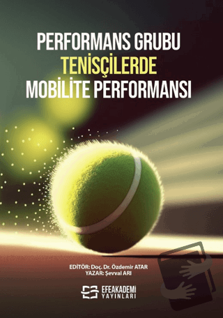 Performans Grubu Tenisçilerde Mobilite Performansı - Şevval Arı - Efe 