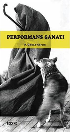 Performans Sanatı - A. Göknur Gürcan - Tekhne Yayınları - Fiyatı - Yor