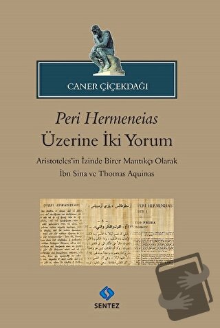 Peri Hermeneias Üzerine İki Yorum - Caner Çiçekdağı - Sentez Yayınları