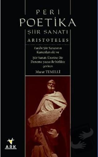 Peri Poetika Şiir Sanatı - Aristoteles - Ark Kitapları - Fiyatı - Yoru