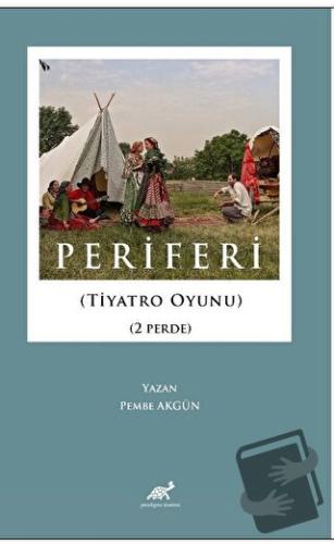 Periferi (Tiyatro Oyunu) (2 Perde) - Pembe Akgün - Paradigma Akademi Y