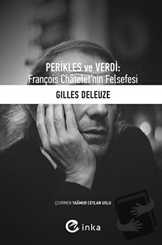 Perikles ve Verdi: François Chatelet’nin Felsefesi - Gilles Deleuze - 