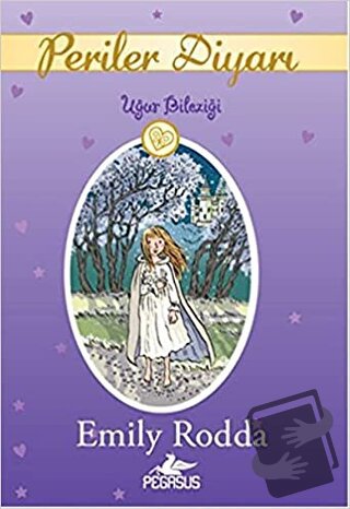 Periler Diyarı 1: Uğur Bileziği - Emily Rodda - Pegasus Çocuk Yayınlar