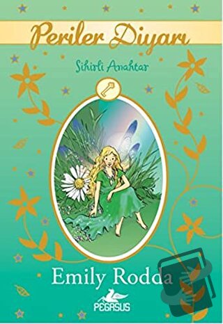 Periler Diyarı 5: Sihirli Anahtar - Emily Rodda - Pegasus Çocuk Yayınl