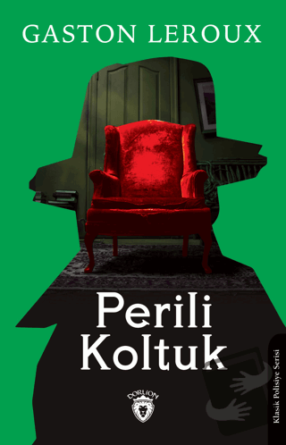 Perili Koltuk - Gaston Leroux - Dorlion Yayınları - Fiyatı - Yorumları