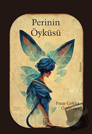 Perinin Öyküsü - Pınar Gökler Özsavaşcı - Luna Yayınları - Fiyatı - Yo