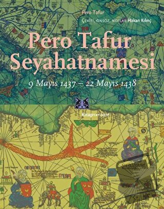 Pero Tafur Seyahatnamesi - Pero Tafur - Kitap Yayınevi - Fiyatı - Yoru