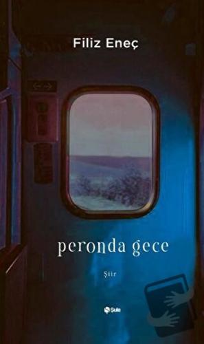 Peronda Gece - Filiz Eneç - Şule Yayınları - Fiyatı - Yorumları - Satı