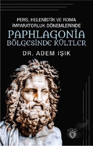 Pers Helenistik ve Roma İmparatorluk Dönemlerinde Paphlagonia Bölgesin