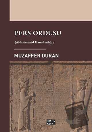 Pers Ordusu (Akhaimenid Hanedanlığı) - Muzaffer Duran - Harp Sanat Yay