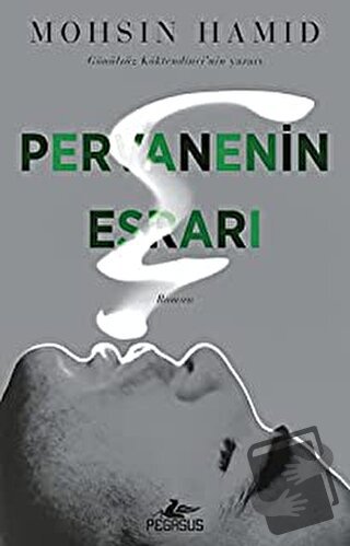 Pervanenin Esrarı - Mohsin Hamid - Pegasus Yayınları - Fiyatı - Yoruml