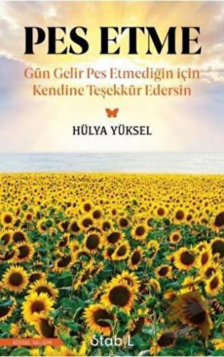 Pes Etme - Hülya Yüksel - Stabil Kitap - Fiyatı - Yorumları - Satın Al