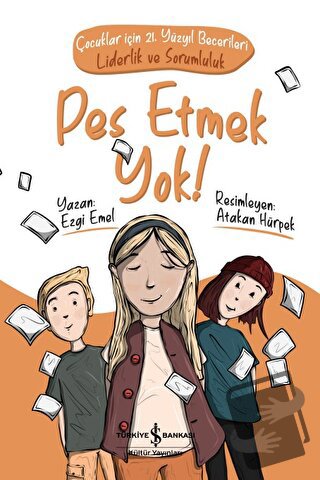 Pes Etmek Yok! - Çocuklar İçin 21. Yüzyıl Becerileri: Liderlik ve Soru