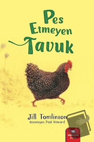 Pes Etmeyen Tavuk - Jill Tomlinson - Redhouse Kidz Yayınları - Fiyatı 