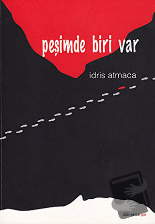 Peşimde Biri Var - İdris Atmaca - Dönence Basım ve Yayın Hizmetleri - 