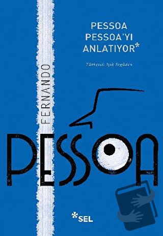 Pessoa Pessoa'yı Anlatıyor - Fernando Pessoa - Sel Yayıncılık - Fiyatı