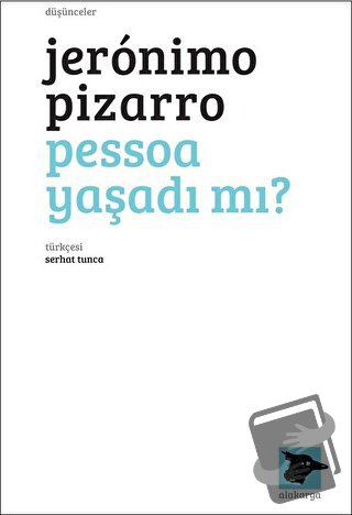 Pessoa Yaşadı Mı? - Jeronimo Pizarro - Alakarga Sanat Yayınları - Fiya