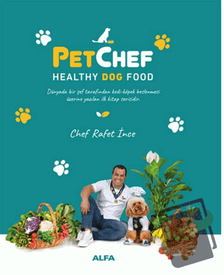 PetChef Healthy Dog Food (Ciltli) - Rafet İnce - Alfa Yayınları - Fiya