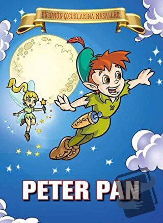 Peter Pan - Bugünün Çocuklarına Masallar - Marta Lucia Ghiglioni - Par