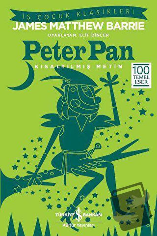 Peter Pan (Kısaltılmış Metin) - James Matthew Barrie - İş Bankası Kült