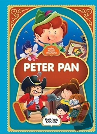 Peter Pan - Resimli Klasik Masallar - Gülsüm Öztürk - Kariyer Yayınlar