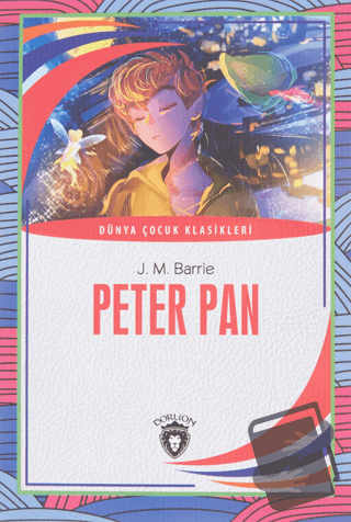 Peter Pan - James Matthew Barrie - Dorlion Yayınları - Fiyatı - Yoruml