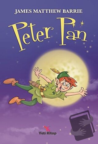 Peter Pan - James Matthew Barrie - Yeti Kitap - Fiyatı - Yorumları - S