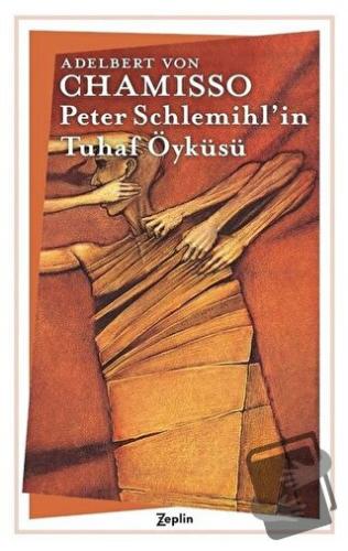 Peter Schlemihl'in Tuhaf Öyküsü - Adelbert von Chamisso - Zeplin Kitap