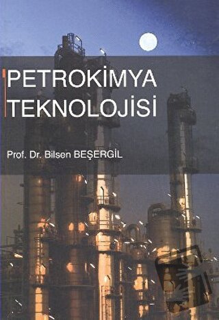 Petrokimya Teknolojisi - Bilsen Beşergil - Gazi Kitabevi - Fiyatı - Yo