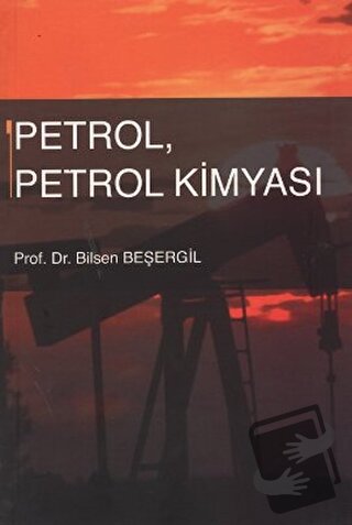 Petrol, Petrol Kimyası - Bilsen Beşergil - Gazi Kitabevi - Fiyatı - Yo