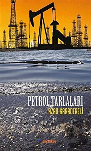 Petrol Tarlaları - Azad Karadereli - Boyalıkuş Yayınları - Fiyatı - Yo