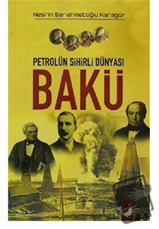 Petrolün Sihirli Dünyası Bakü - Nesrin Sarıahmetoğlu Karagür - IQ Kült