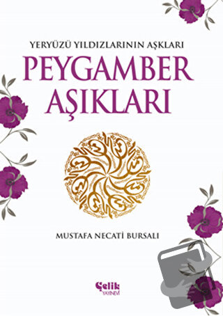 Peygamber Aşıkları - Mustafa Necati Bursalı - Çelik Yayınevi - Fiyatı 