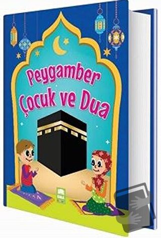 Peygamber Çocuk ve Dua (Ciltli) - Tuba Öztürk - Ema Çocuk - Fiyatı - Y