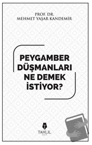 Peygamber Düşmanları Ne Demek İstiyor? - Mehmet Yaşar Kandemir - Tahli