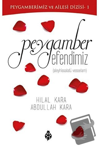 Peygamber Efendimiz - Abdullah Kara - İlkgençlik Yayınları - Fiyatı - 