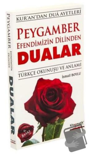 Peygamber Efendimizin Dilinden Dualar - İsmail Boylu - Kitapmatik Yayı