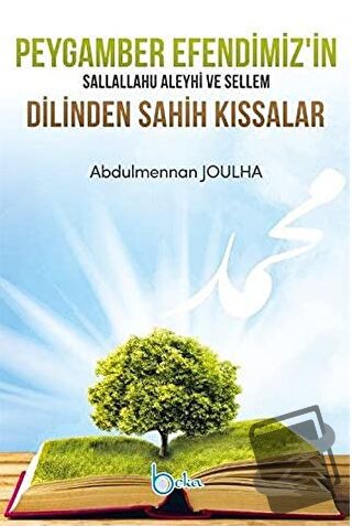 Peygamber Efendimiz'in Sallallahu Aleyhi Ve Sellem Dilinden Sahih Kıss