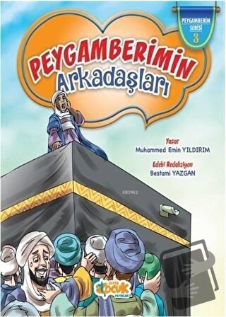 Peygamber Efendimizin(Sas) Arkadaşları - Bestami Yazgan - Siyer Çocuk 