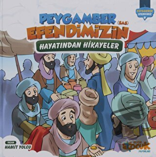 Peygamber Efendimizin (SAS) Hayatından Hikayeler (Ciltli) - Hamit Yolc