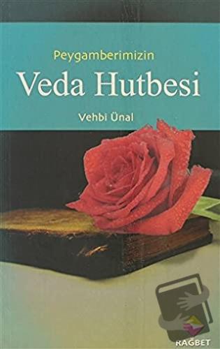 Peygamber Efendimizin Veda Hutbesi - Vehbi Ünal - Rağbet Yayınları - F