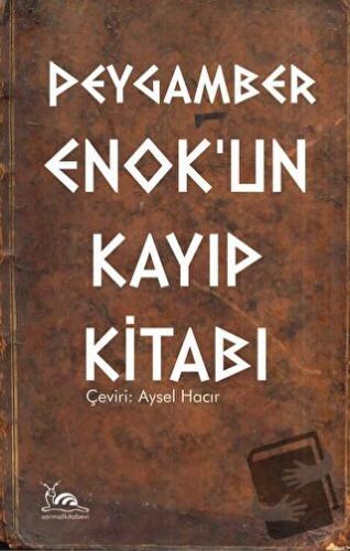 Peygamber Enok'un Kayıp Kitabı - Aysel Hacır - Sarmal Kitabevi - Fiyat