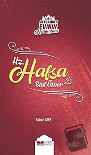 Peygamber Evinin Hanımları - Hz. Hafsa Bint Ömer - Fatma Ateş - Siyer 