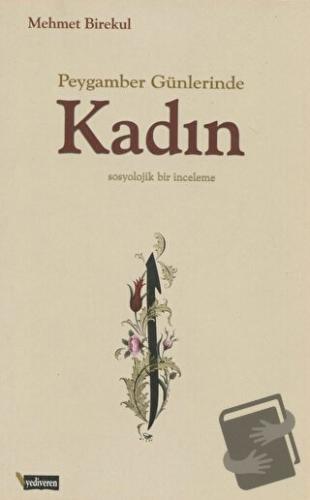 Peygamber Günlerinde Kadın - Mehmet Birekul - Yediveren Kitap (Konya) 