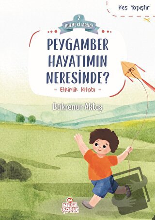 Peygamber Hayatımın Neresinde? - Bükrenur Aktaş - Nesil Çocuk Yayınlar