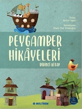 Peygamber Hikayeleri - Birinci Kitap - Hatice Uğur - Multibem Yayınlar