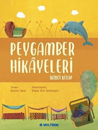 Peygamber Hikayeleri - İkinci Kitap - Hatice Uğur - Multibem Yayınları